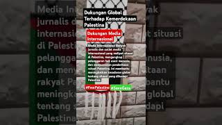 Dukungan Media Internasional Terhadap Perjuangan Kemerdekaan Palestina #justiceforpalestine