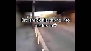 Bro Snuck His Phone Into His Dream