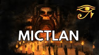 Mictlan | The Aztec Underworld