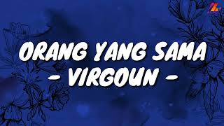 Orang Yang Sama - Virgoun (OST Aku Dan Mesin Waktu) (Lirik with English translation)