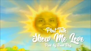 Phat Talk - Show Me Love ProD By Band Play (Official Music Video)