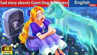 Sad story abouts Giant Dog & Princess 🐶💦 English Storytime🌛 Fairy Tales  @WOAFai