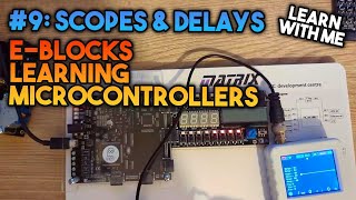 Delays - Learning Microcontrollers with EBlocks \u0026 Flowcode #9