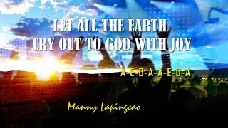LET ALL THE EARTH CRY OUT TO GOD WITH JOY. Resp psalm  Sunday July 3, 2022 .With Lyrics and Chords