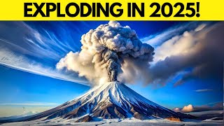 Most DANGEROUS Volcanoes That Are 99.9% Likely To Erupt In 2025