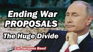 Ending War Proposals: The HUGE DIVIDE w Col Jaques Baud