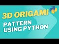 3D Origami Pattern using Python