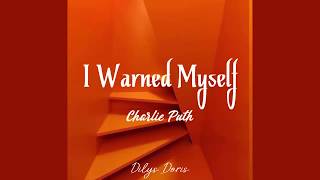 I Warned Myself - Charlie Puth (Lyrics )