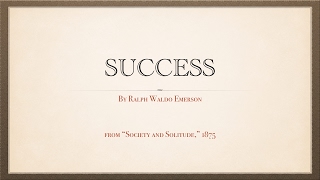 "Success," an essay by Ralph Waldo Emerson