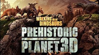 Walking with Dinosaurs: Prehistoric Planet 3D - owned by @zacharyrenn-kagamine5910