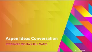 Bill Gates and Stephanie Mehta - Aspen Ideas Festival