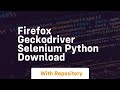 firefox geckodriver selenium python download