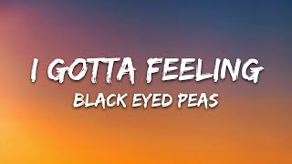 The Black Eyed Peas - I Gotta Feeling (Lyrics)