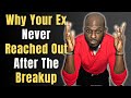 WHY YOUR EX NEVER REACHED OUT WHEN YOU WENT NO CONTACT AFTER THE BREAKUP | Will They Regret It