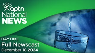 APTN National News: December 18, 2024