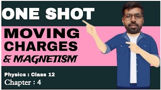 Moving Charges and Magnetism one shot । Physics Class 12 Chapter 4 one shot