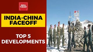 India-China Faceoff: Top Five Developments | India Today Exclusive