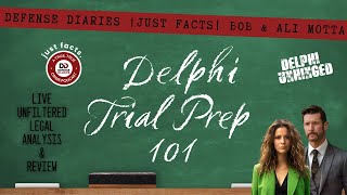 DELPHI UNHINGED:  TRIAL PREP 101 and LEGAL ANALYSIS