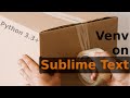Setup Venv in sublime Text | Both Linux & Windows