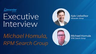 Excellence in Executive Search: An Executive Interview with Michael Homula of RPM Search Group