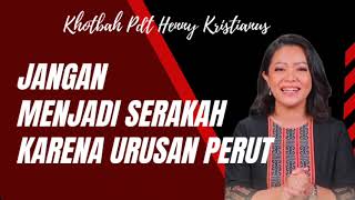 Khotbah Pdt HENNY KRISTIANUS terbaru -Jangan serakah karena urusan perut