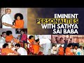 VIPs with Sathya Sai Baba | Eminent Personalities taking blessing of Sathya Sai Baba | Narendra Modi