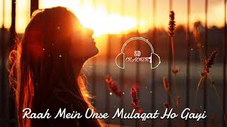 Raah Mein Unse | 8d Audio | Kumar Sanu & Alka Yagnik | Love Mix | 2021