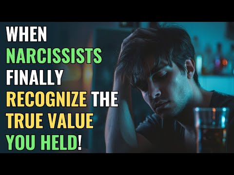 When Narcissists Finally Recognize the True Value You Held!  NPD  Narcissism  Behind The Science