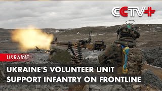 Ukraine's Volunteer Unit Support Infantry on Frontline