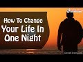 How To Change Your Life In One Night ? ᴴᴰ ┇ Dawah Team