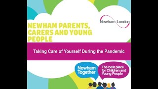 Newham Family Support Workshop – Taking Care of Yourself During the Coronavirus Pandemic