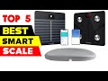 Top 5 Best Smart Scale Reviews in 2024