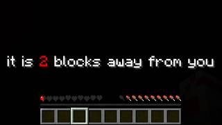 It is 2 blocks away from you... | Minecraft MOD