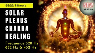 Solar Plexus Chakra Healing 🟡 Frequencies to BOOST SELF-ESTEEM & CONFIDENCE 🟡 528 Hz Healing