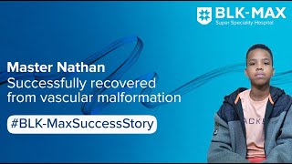 Vascular Malformation | Patient Success Story | BLK-Max Super Speciality Hospital