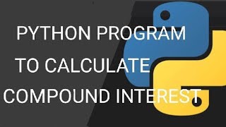 python program to calculate compound interest