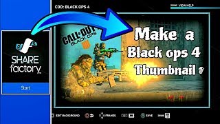 How to make a 3D Call of Duty Youtube Thumbnail using Sharefactory PS4!