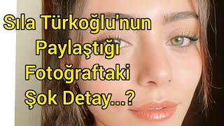 Sıla Türkoğlu'nun paylaştığı fotoğraftaki Şok Detay...?