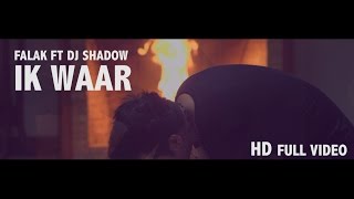 Ik Waar | Falak ft Dj Shadow | Official Video | Punjabi Song 2016
