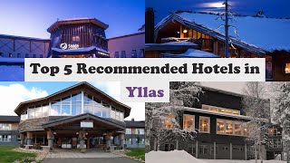Top 5 Recommended Hotels In Yllas | Best Hotels In Yllas
