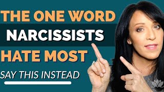 The #1 Word a Narcissist Absolutely Cannot Stand/ Say this Instead/ Lisa A. Romano