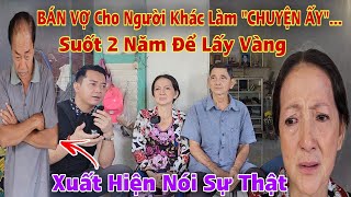 Bất ngờ xảy ra Chồng cầm cố chính Vợ của mình cho người đàn ông khác 