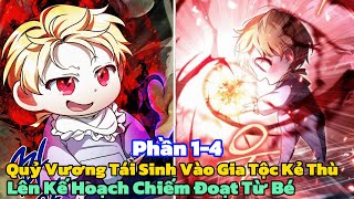 Quỷ Vương Tái Sinh Vào Gia Tộc Kẻ Thù Lên Kế Hoạch Chiếm Đoạt Từ Bé Phần 1-4 | review truyện tranh