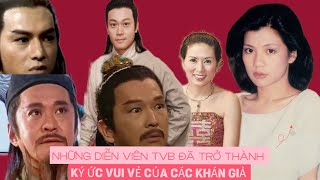 Những diễn viên TVB đã trở thành quá khứ trong Ký Ức Vui vẻ của mọi người