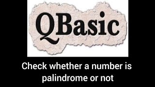 QBASIC code to check whether a number is palindrome or not
