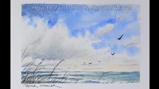 Simple Demonstration Painting Clouds and Waves in Watercolor. Minimum of colors. Peter Sheeler