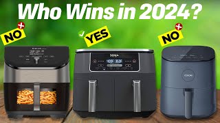 Best Air Fryers 2024! Who Is The NEW #1?