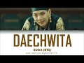 Agust D (BTS SUGA) - Daechwita (대취타) Lyrics (Color Coded EngRomHan가사)