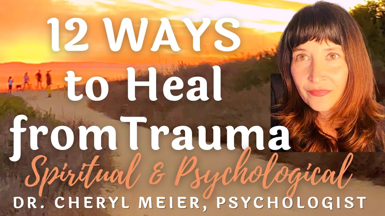 12 Ways To Heal From Trauma 💛💞 Spiritually And Psychologically - YouTube