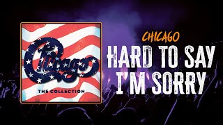 Chicago - Hard To Say I'm Sorry | Lyrics